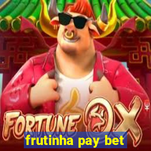 frutinha pay bet